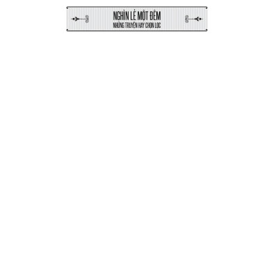 Sách - Văn Học Cổ Điển - Đông A Classic - Nghìn Lẻ Một Đêm - Những Truyện Hay Chọn Lọc