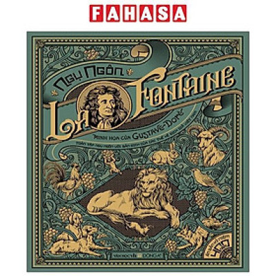 Ngụ Ngôn La Fontaine - Toàn Tập Ngụ Ngôn Với Bản Dịch Của Các Thế Hệ Dịch Giả Việt Nam