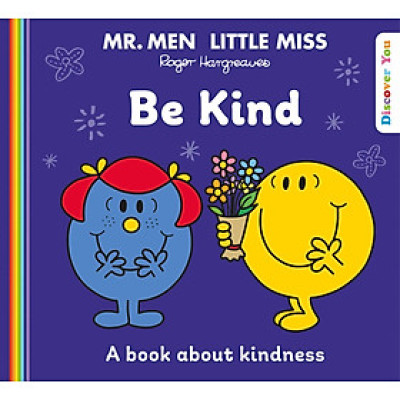 Truyện đọc thiếu nhi  tiếng Anh: Mr. Men and Little Miss Discover You — MR. MEN LITTLE MISS: BE KIND