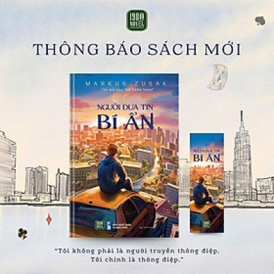 (Tác giả của "Kẻ trộm sách") NGƯỜI ĐƯA TIN BÍ ẨN - Markus Frank Zusak - 1980 Books