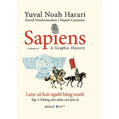 SAPIENS: LƯỢC SỬ LOÀI NGƯỜI BẰNG TRANH - Tập 3 - Bản Quyền