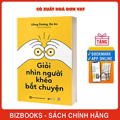 Sách Giỏi nhìn người, khéo bắt chuyện Giải Mã Bí Mật Nơi Công Sở Nâng Tầm Giao Tiếp