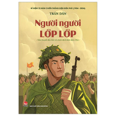 Người Người Lớp Lớp - Tiểu Thuyết Đầu Tiên Về Chiến Dịch Điện Biên Phủ