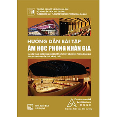 Hướng Dẫn Bài Tập Âm Học Phòng Khán Giả (Tài liệu tham khảo dùng cho bài tập lớn thiết kế âm học phòng khán giả sinh viên ngành kiến trúc và nội thất)