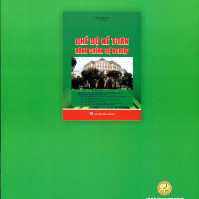 CHẾ ĐỘ KẾ TOÁN ĐƠN VỊ HÀNH CHÍNH, SỰ NGHIỆP (Theo Thông tư số 107/2017/TT-BTC Ngày 10/10/2017 của Bộ Tài chính)