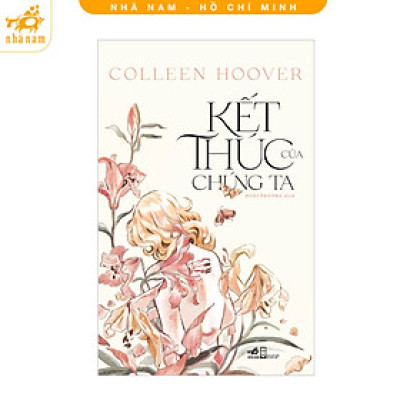 Kết thúc của chúng ta -  Colleen Hoover (Nhã Nam HCM)