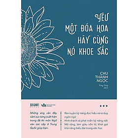 Yêu Một Đóa Hoa Hãy Cùng Nó Khoe Sắc