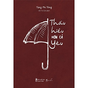 Thấu Hiểu Hơn Cả Yêu (AZ)