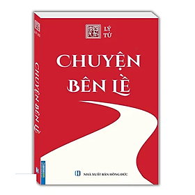 Sách - Chuyện Bên Lề (tác giả Lý Tứ) bìa mềm