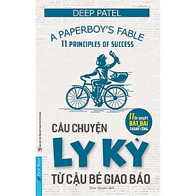 Sách - Câu Chuyện Ly Kỳ Từ Cậu Bé Giao Báo (11 Bí Quyết Bất Bại Để Thành Công) - First News