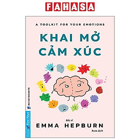 Sách - A Toolkit For Your Emotions - Khai Mở Cảm Xúc