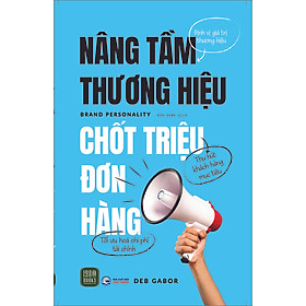Brand Personality – Nâng Tầm Thương Hiệu, Chốt Triệu Đơn Hàng