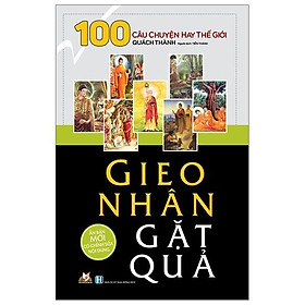 100 Câu Chuyện Hay Thế Giới - Gieo Nhân Gặt Quả (Tái Bản 2019)