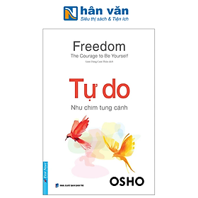 OSHO - Freedom - The Courage To Be Yourseft - Tự Do - Như Chim Tung Cánh