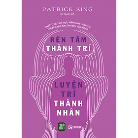 Rèn tâm thành trí - Luyện trí thành nhân