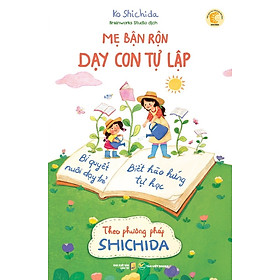 Mẹ Bận Rộn Dạy Con Tự Lập