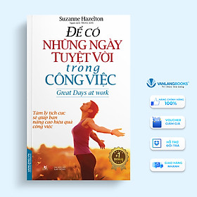 Để Có Những Ngày Tuyệt Vời Trong Công Việc