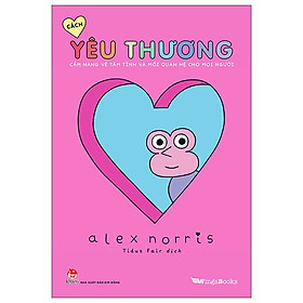 Sách - Cách Yêu Thương - Cẩm Nang Về Tâm Tình Và Mối Quan Hệ Cho Mọi Người