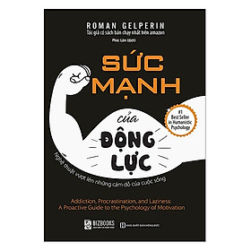Sức Mạnh Của Động Lực - Nghệ Thuật Vượt Lên Những Cám Dỗ Của Cuộc Sống (Tặng kèm Bookmark PL)