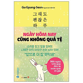 Ngày Hôm Nay Cũng Không Quá Tệ