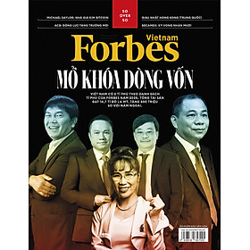 Mở khóa dòng vốn - Tạp chí Forbes Việt Nam kỳ 140/141 (Tháng 4.5/2024)