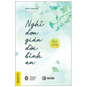 Nghĩ đơn giản đời bình an - Daniel J Siegel, MD