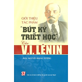 Giới thiệu tác phẩm: "Bút Ký Triết Học" Của V.I. Lênin