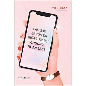 Sách AZ - Làm Sao Để Tồn Tại Giữa Thời Đại Chuộng Nhan Sắc?
