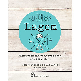 LAGOM: Phong Cách Cân Bằng Cuộc Sống Của Thụy Điển