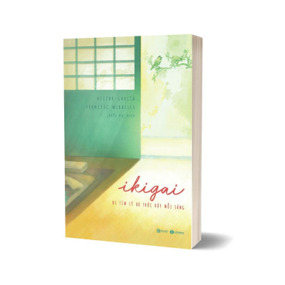 Sách - Ikigai - Đi Tìm Lý Do Thức Dậy Mỗi Sáng