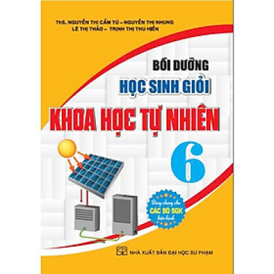 Bồi dưỡng Học Sinh Giỏi Khoa Học Tự Nhiên 6 (Dùng chung các bộ sgk hiện hành) - HA