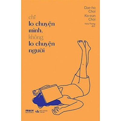 Sách Chỉ Lo Chuyện Mình, Không Lo Chuyện Người