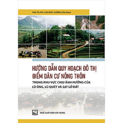 Hướng Dẫn Quy Hoạch Đô Thị Điểm Dân Cư Nông Thôn Trong Khu Vực Chịu Ảnh Hưởng Của Lũ Ống, Lũ Quét Và Sạt Lở Đất