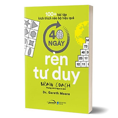 40 Ngày Rèn Tư Duy - 100+ bài tập kích thích não bộ hiệu quả - Dr. Gareth Moore - Alpha Books