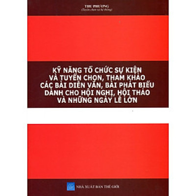 Tuyển chọn, tham khảo các bài diễn văn, bài phát biểu dành cho hội nghị, hội thảo và những ngày lễ lớn