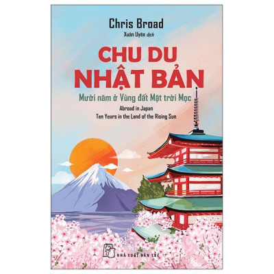 Sách - Chu Du Nhật Bản - Mười Năm Ở Vùng Đất Mặt Trời Mọc