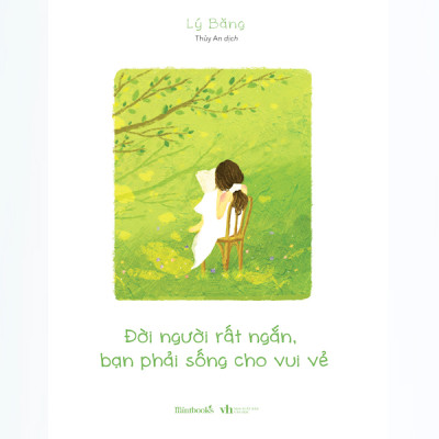 Đời Người Rất Ngắn, Bạn Phải Sống Cho Vui Vẻ