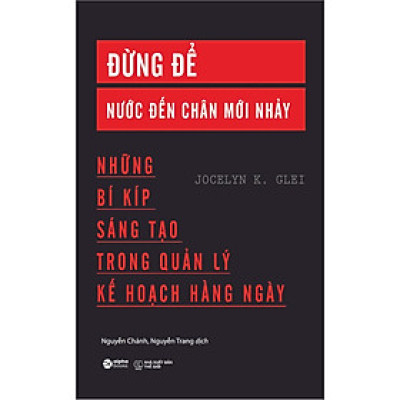 Đừng Để Nước Đến Chân Mới Nhảy (Tái Bản Mới Nhất) - Bản Quyền
