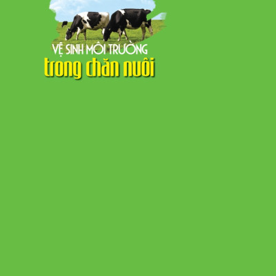 Nông Nghiệp Xanh, Sạch - Vệ Sinh Môi Trường Trong Chăn Nuôi (Tái bản 2025)