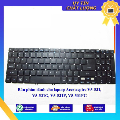 Bàn phím dùng cho laptop Acer aspire V5-531 V5-531G V5-531P V5-531PG  - Hàng Nhập Khẩu New Seal