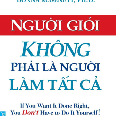 Combo Sách Người Giỏi Không Phải Là Người Làm Tất Cả + Người Thông Minh Giải Quyết Vấn Đề Như Thế Nào? (Bộ 2 Cuốn)