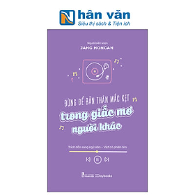 Đừng Để Bản Thân Mắc Kẹt Trong Giấc Mơ Người Khác