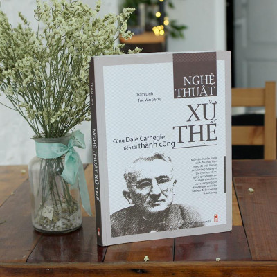 Sách: Nghệ Thuật Xử Thế - Cùng Dale Carnegie Tiến Tới Thành Công (Tái bản) - B105 - TSKN
