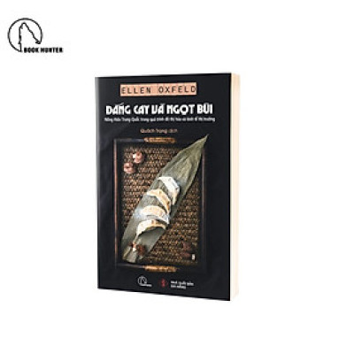 Sách Đắng Cay và Ngọt Bùi - Ellen Oxfeld – Nông thôn Trung Quốc trong quá trình đô thị hóa và kinh tế thị trường