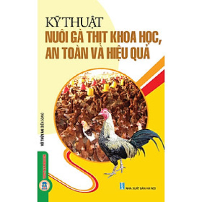 Kỹ Thuật Nuôi Gà Thịt Khoa Học, An Toàn Và Hiệu Quả (Tái bản 2024)