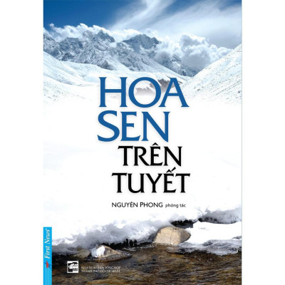 Sách Hoa Sen Trên Tuyết - Nguyên Phong - First News