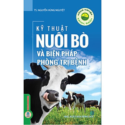  Kỹ Thuật Nuôi Bò Và Biện Pháp Phòng Trị Bệnh (Tái bản 2025)