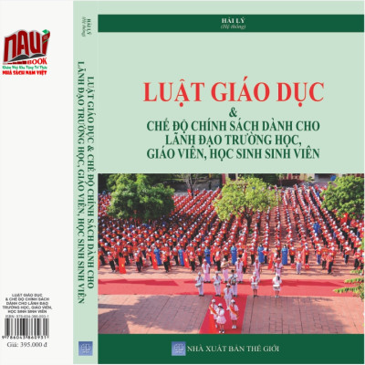 Sách Luật Giáo Dục - Chế Độ Chính sách Dành Cho Lãnh Đạo Trường Học, Giáo Viên, Học Sinh Sinh Viên - V2264D