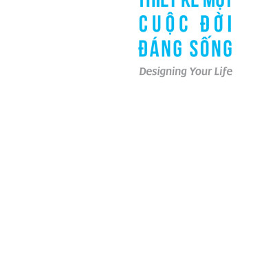 Thiết Kế Một Cuộc Đời Đáng Sống (Tái Bản 2023) - FN