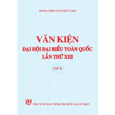 Sách - Văn Kiện Đại Hội Đại Biểu Toàn Quốc Lần Thứ XIII - Tập 2 - NXB Chính Trị Quốc Gia